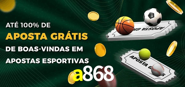a868 Ate 100% de Aposta Gratis