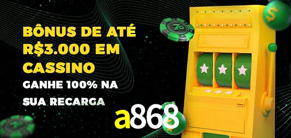 a868 melhor bônus de depósito